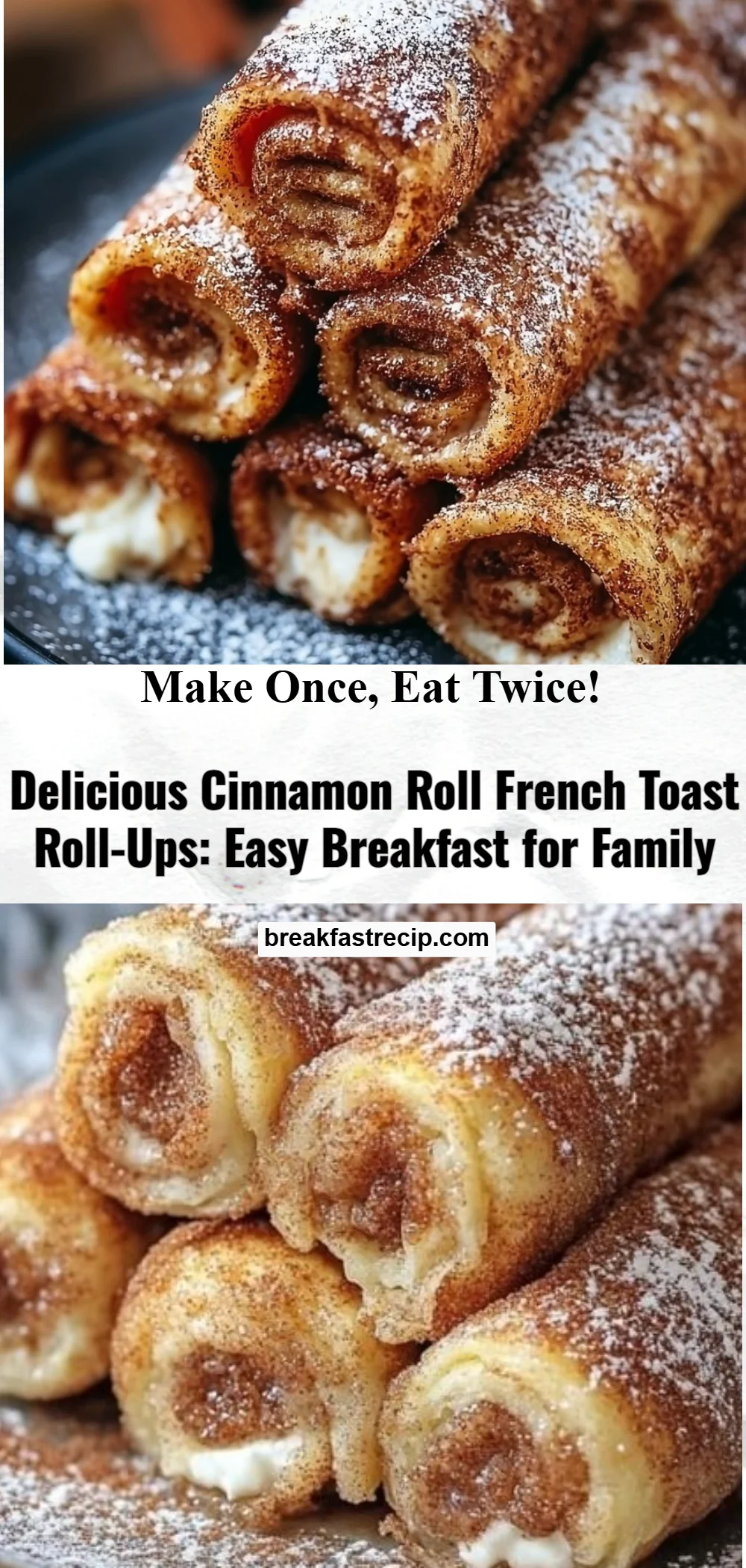 Cinnamon Roll French Toast Roll-Ups
