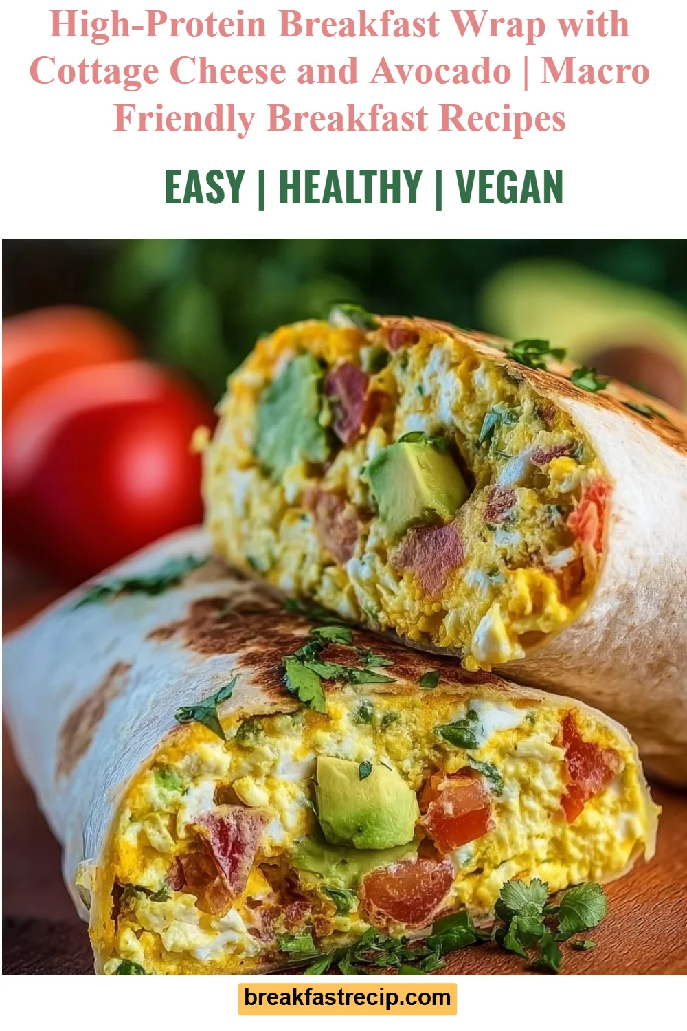 High-Protein Breakfast Wrap with Cottage Cheese and Avocado