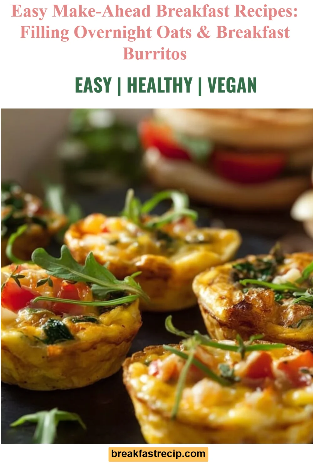 Make-Ahead Breakfast Ideas: Overnight Oats and Breakfast Burritos