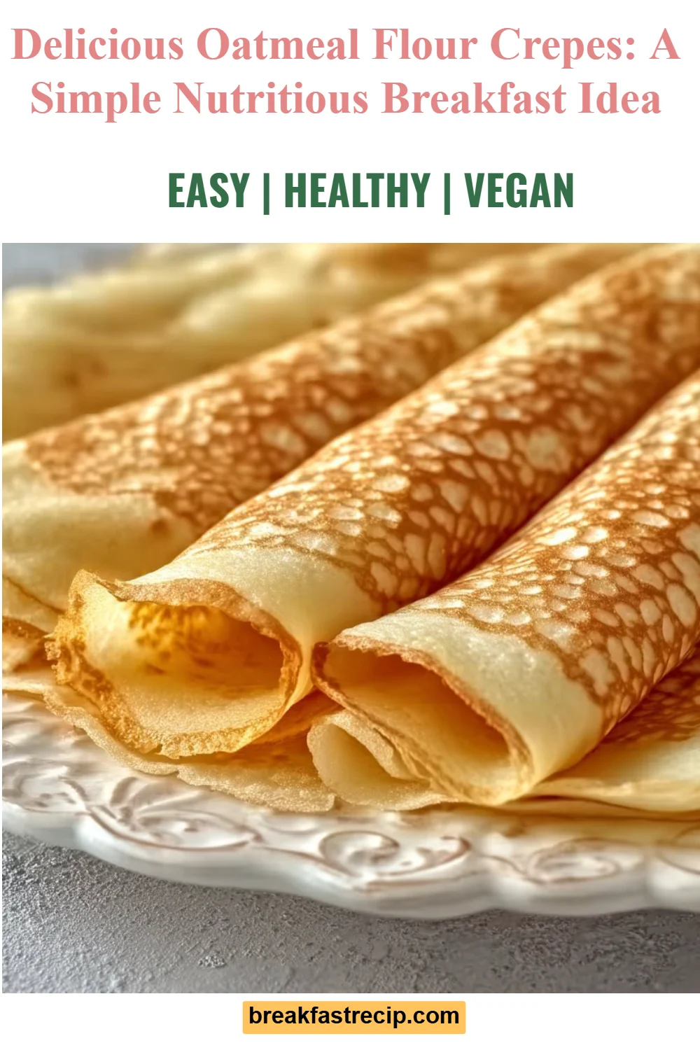 Delicious Oatmeal Crepes 6 Delicious Oatmeal Crepes