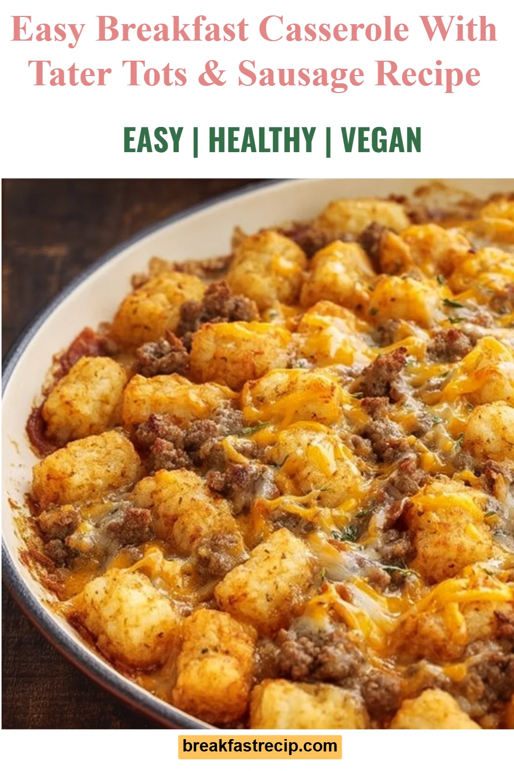 Tater Tot Sausage Breakfast Casserole