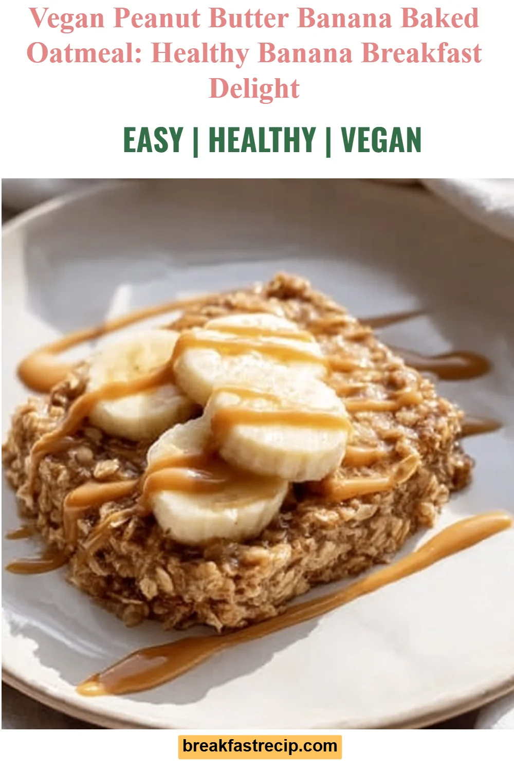 Vegan Peanut Butter Banana Baked Oatmeal